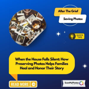 Preserving Photos After a Relative Passes Away