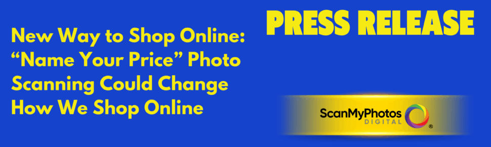 ScanMyPhotos.com Introduces “Name Your Price” Photo Scanning — A Trust-Based Revolution in Online Shopping
