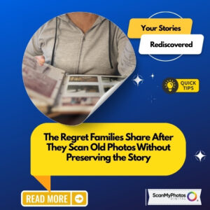 Before You Scan Old Photos