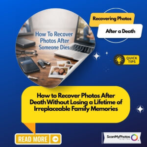 How to Recover a Loved One’s Photos After They Die