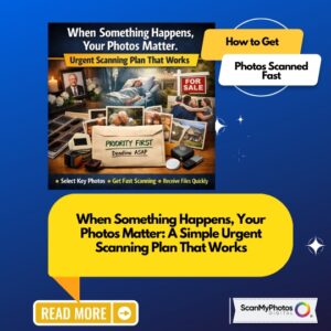 When You Need Photos Scanned Fast