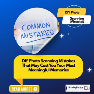 DIY photo scanning mistakes