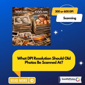 What Resolution Should Old Photos Be Scanned At?