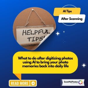 What to do after your pictures are digitized? 