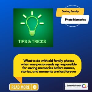 What to Do With Old Family Photos