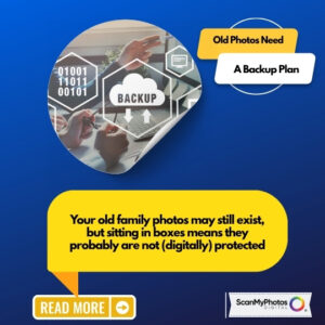 Old Family Photos Aren’t Backed Up. They’re Just Sitting in Boxes | ScanMyPhotos Report