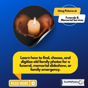 How to Find and Scan Old Family Photos Before a Funeral