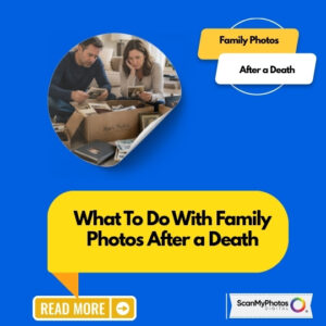 What To Do With Family Photos After a Death