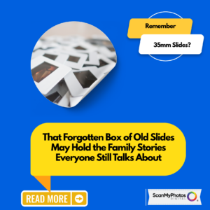The 35mm Slides We Forgot — Proof Everything Happened