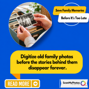 Why You Should Digitize Photos Before It’s Too Late