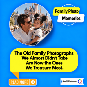The Old Photos I’d Give Anything to Revisit